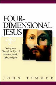 Title: Four-Dimensional Jesus, Author: John Timmer