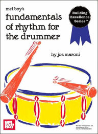 Title: Fundamentals of Rhythm for the Drummer, Author: Joe Maroni
