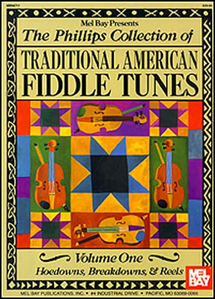 The Phillips Collection of Traditional American Fiddle Tunes Volume One: Hoedowns, Breakdowns, and Reels