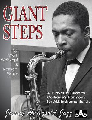 Giant Steps: A Player's Guide to Coltrane's Harmony