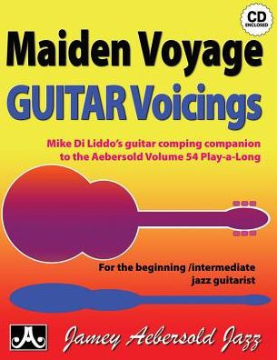 Maiden Voyage Guitar Voicings: Mike Di Liddo's Guitar Comping Companion to the Aebersold Volume 54 Play-A-Long, Book & Online Audio