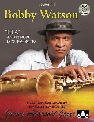 Jamey Aebersold Jazz -- Bobby Watson, Vol 119: ETA" and 12 More Jazz Favorites, Book & 2 CDs"