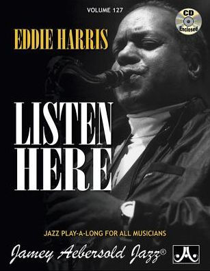 Jamey Aebersold Jazz -- Eddie Harris -- Listen Here, Vol 127: Book & 2 CDs
