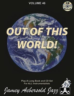 Jamey Aebersold Jazz -- Out of This World, Vol 46: Book & Online Audio