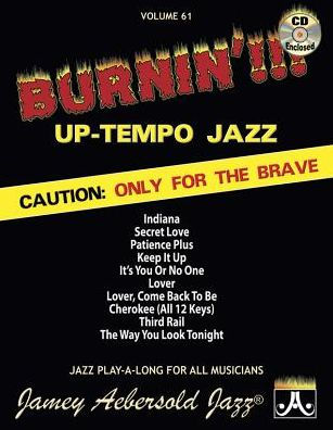 Jamey Aebersold Jazz -- Burnin'!!! Up-Tempo Jazz, Vol 61: Caution: Only for the Brave, Book & CD