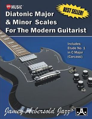 Diatonic Major & Minor Scales for the Modern Guitarist: Includes Etude No. 1 in C Major (Carcassi)