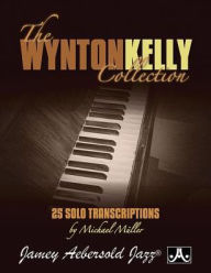 Title: The Wynton Kelly Collection: 25 Solo Transcriptions, Author: Wynton Kelly