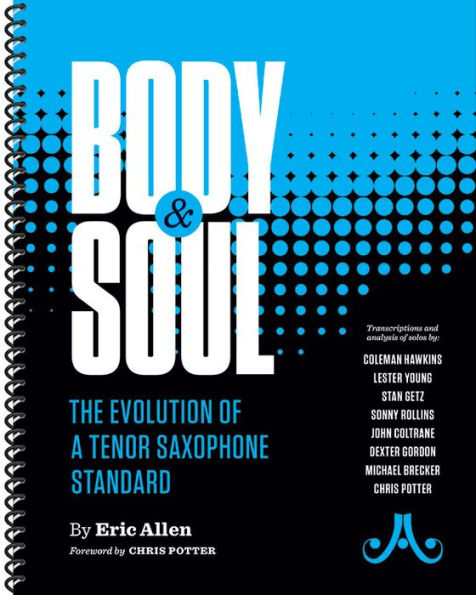 Body And Soul - Evolution Of A Tenor Saxophone (Eric Allen)