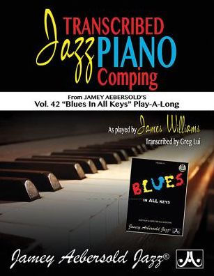 Transcribed Jazz Piano Comping: Vol. 42 Blues in All Keys" Play-A-Long"