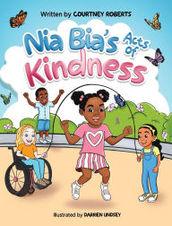 Title: Nia Bia's Acts of Kindness, Author: Courtney Roberts