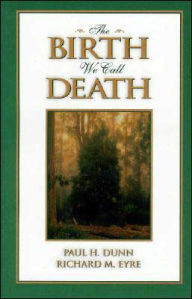 Title: Birth We Call Death, Author: Paul H Dunn