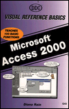 Microsoft Access 2000 : Visual Reference Basics / Edition 1