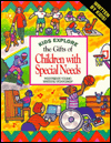 Title: Kids Explore the Gifts of Children with Special Needs, Author: Westridge Young Writers Workshop