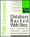 Database Backed Web Sites: The Thinking Person's Guide to Web Publishing