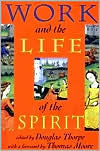 Title: WORK AND THE LIFE OF THE SPIRIT / Edition 1, Author: Douglas Thorpe