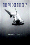 Title: The Face of the Deep, Author: Thomas Farber