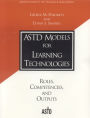 ASTD Models for Learning Technologies: Roles, Competencies, and Outputs / Edition 1