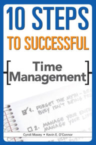Title: 10 Steps to Successful Time Management, Author: Kevin E. O'Connor