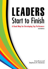Title: Leaders Start to Finish: A Road Map for Developing Top Performers, Author: Anne Bruce