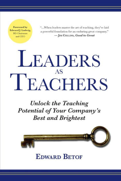 Leaders as Teachers (Paperback): Unlock the Teaching Potential of Your ...