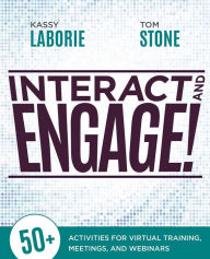 Title: Interact and Engage!: 50+ Activities for Virtual Training, Meetings, and Webinars, Author: Kevin M. Jackson