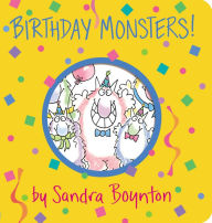 Title: Birthday Monsters!, Author: Sandra Boynton