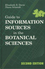 Title: Guide to Information Sources in the Botanical Sciences / Edition 2, Author: Elisabeth B. Davis