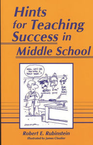 Title: Hints for Teaching Success in Middle School / Edition 1, Author: Robert Rubinstein