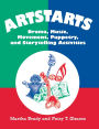 Artstarts: Drama, Music, Movement, Puppetry, and Storytelling Activities