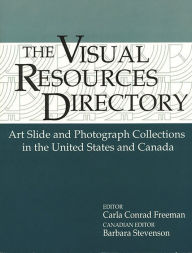 Title: Visual Resources Directory: Art Slide and Photograph Collections in the United States and Canada, Author: Carla C. Johnson