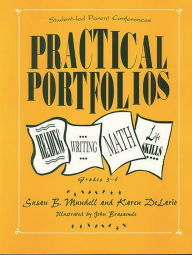 Title: Practical Portfolios: Reading, Writing, Math, and Life Skills, Grades 3-6, Author: Karen Delario