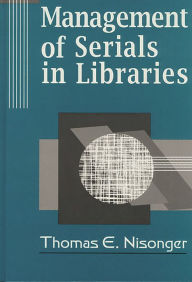 Title: Management of Serials in Libraries, Author: Thomas Nisonger
