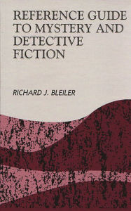 Title: Reference Guide to Mystery and Detective Fiction, Author: Richard Bleiler