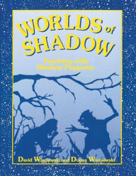 Title: Worlds of Shadow: Teaching with Shadow Puppetry, Author: David Wisniewski
