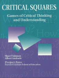 Title: Critical Squares: Games of Critical Thinking and Understanding, Author: Shari Tishman