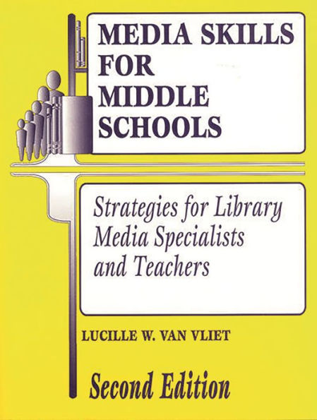 Media Skills for Middle Schools: Strategies for Library Media Specialists and Teachers / Edition 2