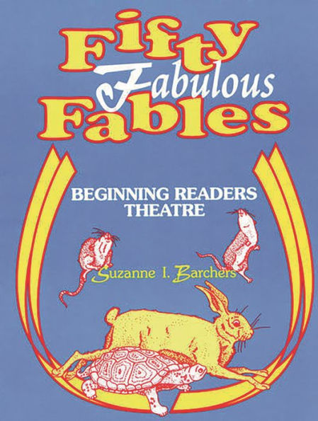 Fifty Fabulous Fables: Beginning Readers Theatre