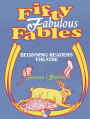 Fifty Fabulous Fables: Beginning Readers Theatre