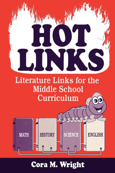 Hot Links: Literature Links for the Middle School Curriculum