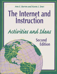 Title: The Internet and Instruction: Activities and Ideas / Edition 2, Author: Ann E. Barron