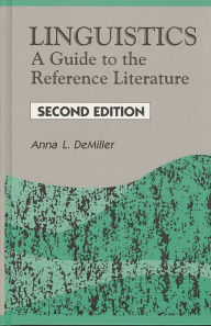 Title: Linguistics: A Guide to the Reference Literature, Author: Anna L. DeMiller