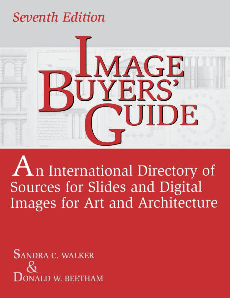 Image Buyers' Guide: An International Directory of Sources for Slides and Digital Images for Art and Architecture