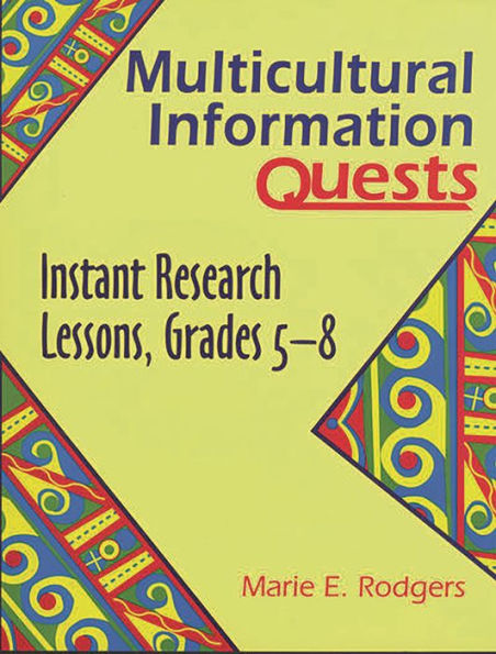 Multicultural Information Quests: Instant Research Lessons, Grades 5-8