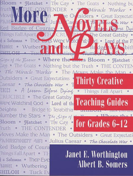 More Novels and Plays: Thirty Creative Teaching Guides for Grades 612