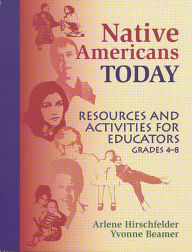 Title: Native Americans Today: Resources and Activities for Educators, Grades 4-8, Author: Arlene Hirschfelder