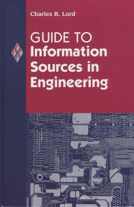 Title: Guide to Information Sources in Engineering, Author: Charles Lord