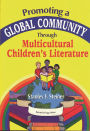 Promoting a Global Community Through Multicultural Children's Literature / Edition 1