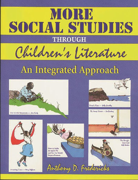 More Social Studies Through Childrens Literature: An Integrated Approach / Edition 1