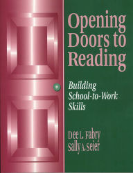 Title: Opening Doors to Reading: Building School-to-Work Skills, Author: Dee L. Fabry