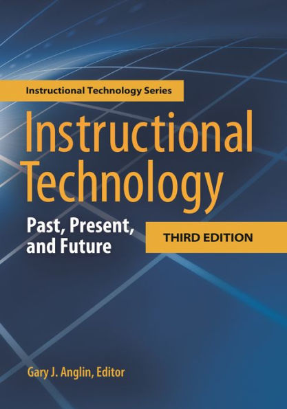 Instructional Technology: Past, Present, and Future / Edition 3